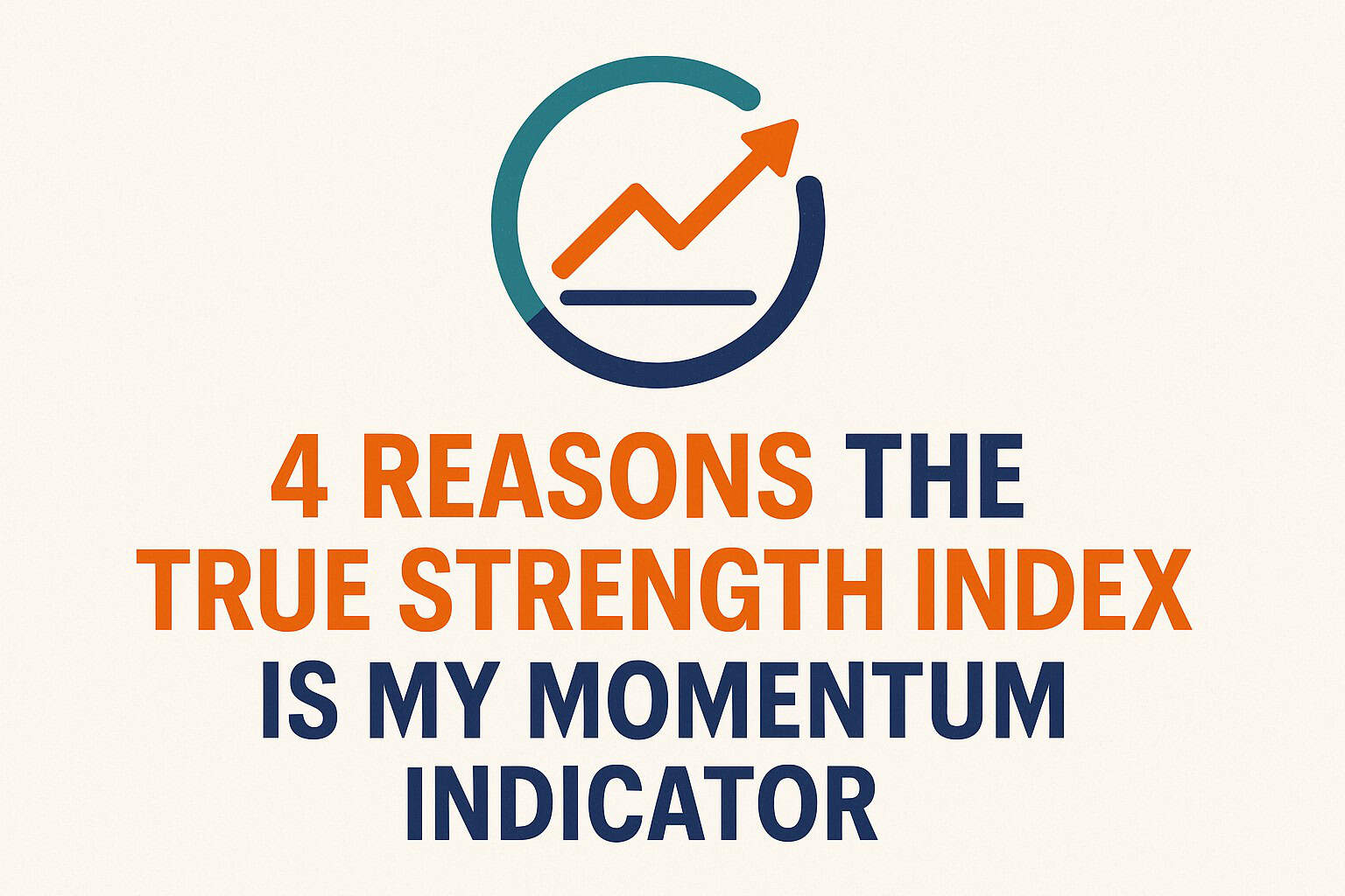 4 reasons the true strength index is my momentum indicator