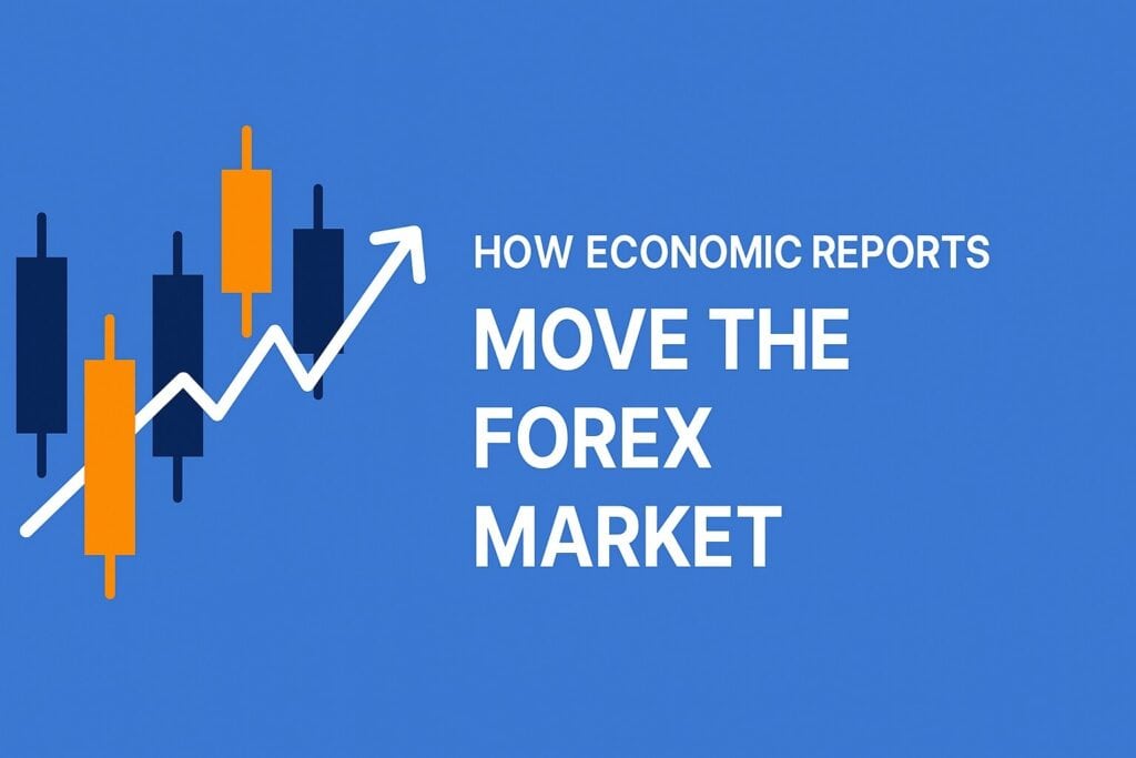 how economic reports move the forex market